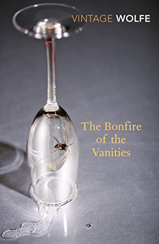The Bonfire of the Vanities: Tom Wolfe (Vintage classics)